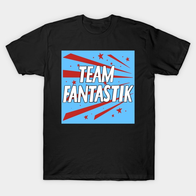 Team Fantastik T-Shirt by Glentastik